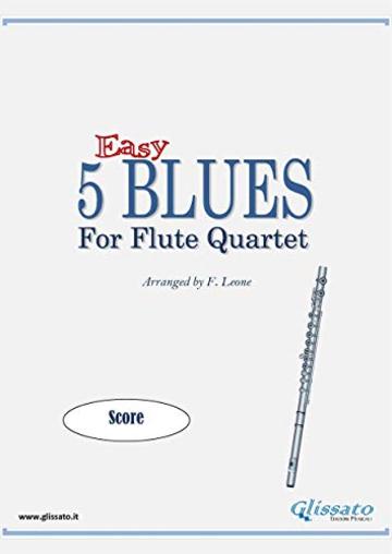 5 Easy Blues for Flute Quartet ( score ): for beginners